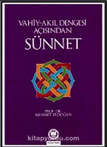 Vahiy Akıl Dengesi Açısından Sünnet - Prof.Dr. Mehmet Erdoğan