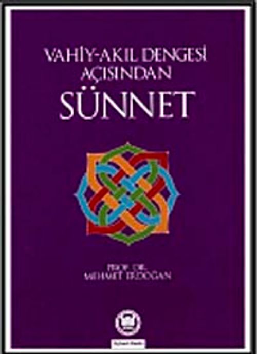 Vahiy Akıl Dengesi Açısından Sünnet