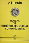 Ulusal ve S&ouml;m&uuml;rgesel Ulusal Sorun &Uuml;zerine