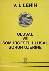 Ulusal ve Sömürgesel Ulusal Sorun Üzerine