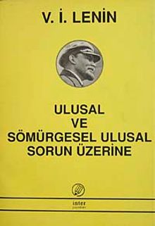 Ulusal ve Sömürgesel Ulusal Sorun Üzerine