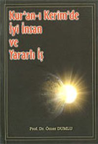 Kur'an'ı Kerim'de İyi İnsan ve Yararlı İş