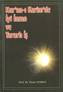 Kur'an'ı Kerim'de İyi İnsan ve Yararlı İş