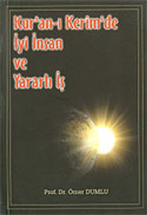 Kur'an'ı Kerim'de İyi İnsan ve Yararlı İş