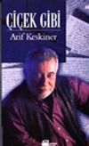 &Ccedil;i&ccedil;ek Gibi