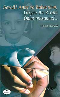 Sevgili Anne ve Babacığım, Lütfen Bu Kitabı Okur musunuz!..