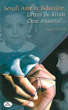Sevgili Anne ve Babacığım, Lütfen Bu Kitabı Okur musunuz!..