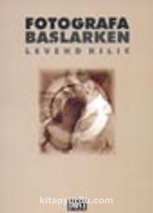 Fotoğrafa Başlarken - Levend Kılıç