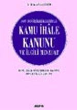 Son Değişiklikleriyle Kamu  İhale Kanunu ve İlgili  Mevzuat