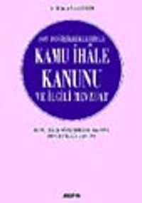 Son Değişiklikleriyle Kamu  İhale Kanunu ve İlgili  Mevzuat