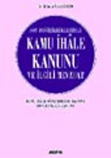 Son Değişiklikleriyle Kamu  İhale Kanunu ve İlgili  Mevzuat