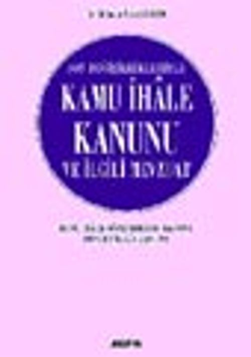 Son Değişiklikleriyle Kamu  İhale Kanunu ve İlgili  Mevzuat