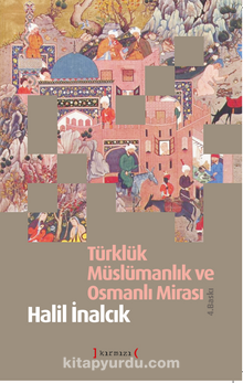Türklük Müslümanlık ve Osmanlı Mirası (Karton Kapak)
