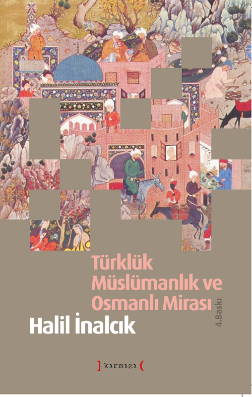 Türklük Müslümanlık ve Osmanlı Mirası (Karton Kapak)