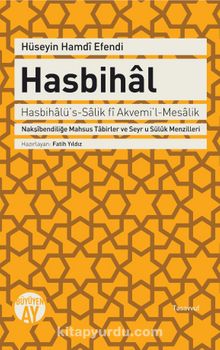 Hasbihal & Nakşibendiliğe Mahsus Tabirler ve Seyr u Süluk Menzilleri - Hüseyin Hamdi Efendi