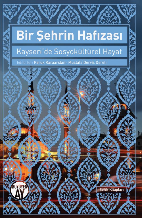 Bir Şehrin Hafızası & Kayseri'de Sosyokültürel Hayat