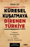 K&uuml;resel Kuşatmaya Direnen T&uuml;rkiye & Vesayet Operasyonlar FET&Ouml; 15 Temmuz İstiklal M&uuml;cadelesi