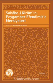 Sahabe-i Kiram'ın Peygamber Efendimiz'e Mersiyeleri - Bilinmeyen Yazar