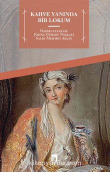 Kahve Yanında Bir Lokum - Emine Gürsoy Naskali