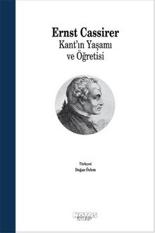 Kant’ın Yaşamı ve Öğretisi - Ernst Cassirer