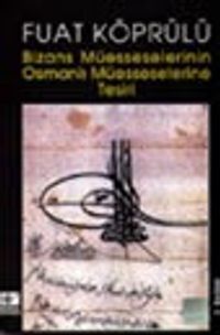 Bizans Müesseselerinin Osmanlı Müesseselerine Tesiri