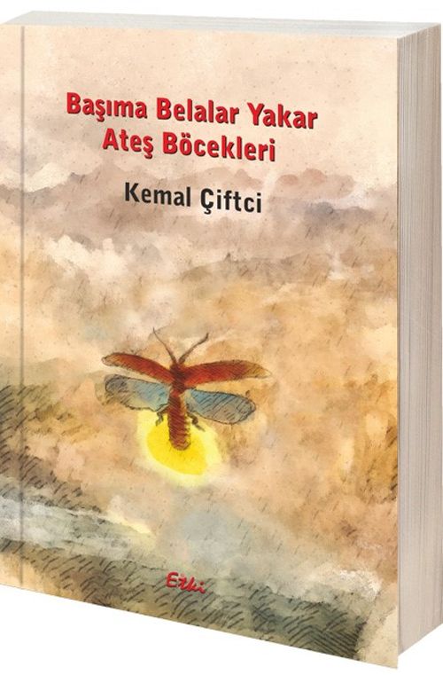 Başıma Belalar Yakar Ateş Böcekleri