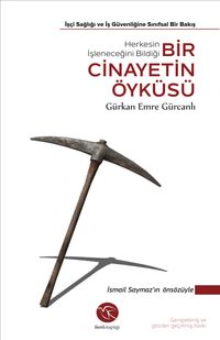 Herkesin İşleneceğini Bildiği Bir Cinayetin Öyküsü & İşçi Sağlığı ve İş Güvenliğine Sınıfsal Bir Bakış