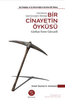 Herkesin İşleneceğini Bildiği Bir Cinayetin Öyküsü & İşçi Sağlığı ve İş Güvenliğine Sınıfsal Bir Bakış