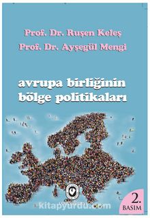 Avrupa Birliğinin Bölge Politikaları - Ruşen Keleş