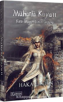 Mühürlü Kuyu 2 & Kara Miğferli’nin Doğuşu - Hakan Aydın