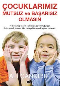 Çocuklarımız Mutsuz ve Başarısız Olmasın