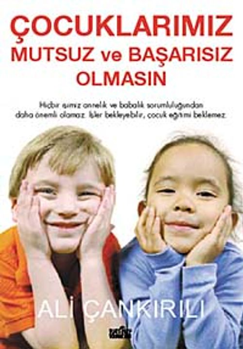 Çocuklarımız Mutsuz ve Başarısız Olmasın