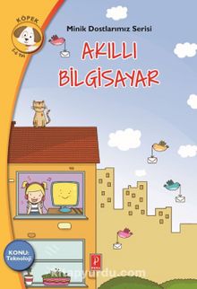 Akıllı Bilgisayar Konu:Teknoloji / Minik Dostlarımız Serisi - Antigone Tsitsila