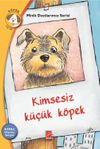 Kimsesiz K&uuml;&ccedil;&uuml;k K&ouml;pek Konu: Hayvan Sevgisi / Minik Dostlarımız Serisi