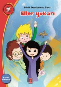 Eller Yukarı Konu: Arkadaşlık / Minik Dostlarımız Serisi