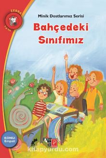 Bahçedeki Sınıfımız Konu: Empati / Minik Dostlarımız Serisi - Chrysanthe Tsiambali