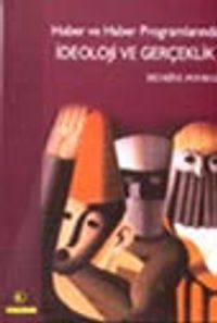 İdeoloji ve Gerçeklik / Haber ve Haber Programlarında