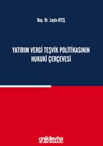 Yatırım Vergi Teşvik Politikasının Hukuki Çerçevesi