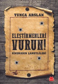Eleştirmenleri Vurun! & Sinemanın Lanetlileri
