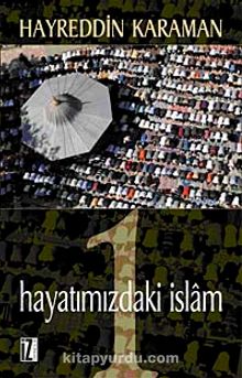 Hayatımızdaki İslam 1 - Prof. Dr. Hayreddin Karaman