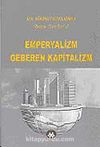 Emperyalizm Geberen Kapitalizm / Bütün Eserleri 3