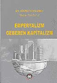 Emperyalizm Geberen Kapitalizm / Bütün Eserleri 3