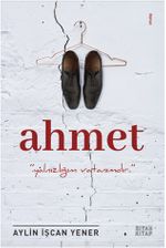 Ahmet & Yalnızlığım Vatanımdır