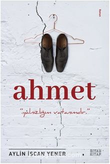 Ahmet & Yalnızlığım Vatanımdır - Aylin İşcan Yener