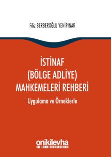 İstinaf (Bölge Adliye) Mahkemeleri Rehberi