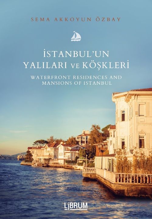 İstanbul'un Yalıları ve Köşkleri & Waterfront Residences And  Mansİons Of Istanbul