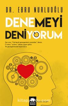 Denemeyi Deniyorum - Dr. Ebru Nurluoğlu