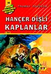 Han&ccedil;er Dişli Kaplanlar (44.kitap)