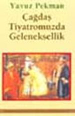 Çağdaş Tiyatromuzda Geleneksellik