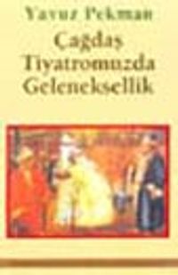 Çağdaş Tiyatromuzda Geleneksellik